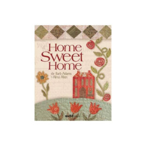 QUILT mani Home Sweet Home de Barb Adams & Alma Allen