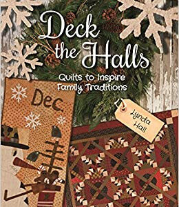 Linda Hall Deck the Halls Quilts to inspire family traditions